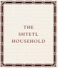 The Shtetl Household 